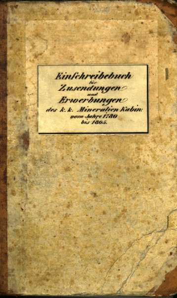 Einschreibebuch für Zusendungen und Erwerbungen des Mineralien-Cabinets für den Zeitraum 1780 bis 1805.